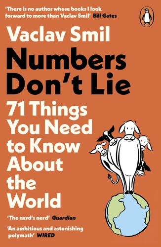 Numbers Don’t Lie – 71 Things You Need to Know About The World by Vaclav Smil