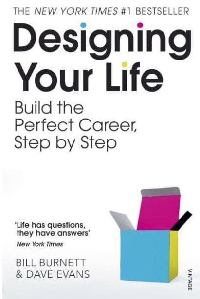 Designing Your Life – Build the Perfect Career, Step by Step – Bill Burnett & Dave Evans