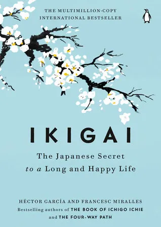 Ikigai The Japanese Secret to a Long and Happy Life